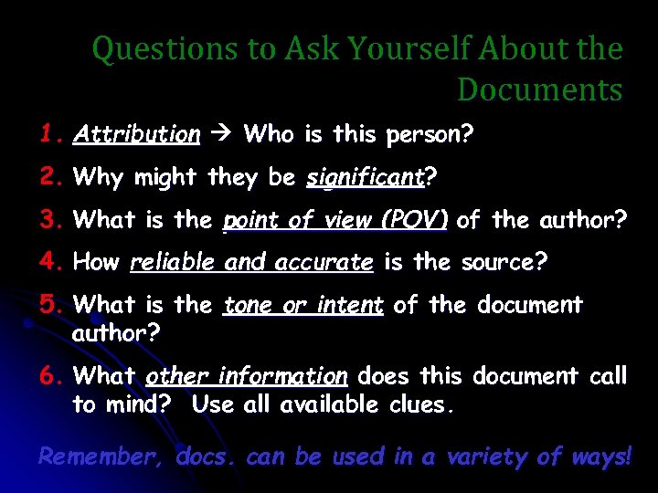 Questions to Ask Yourself About the Documents 1. Attribution Who is this person? 2.