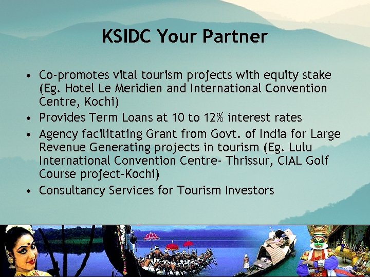 KSIDC Your Partner • Co-promotes vital tourism projects with equity stake (Eg. Hotel Le