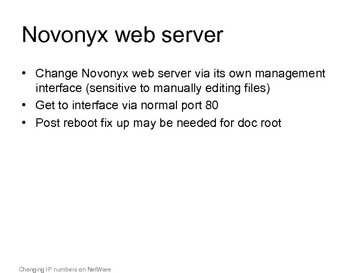 Novonyx web server • Change Novonyx web server via its own management interface (sensitive