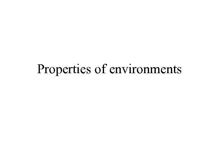 Properties of environments 