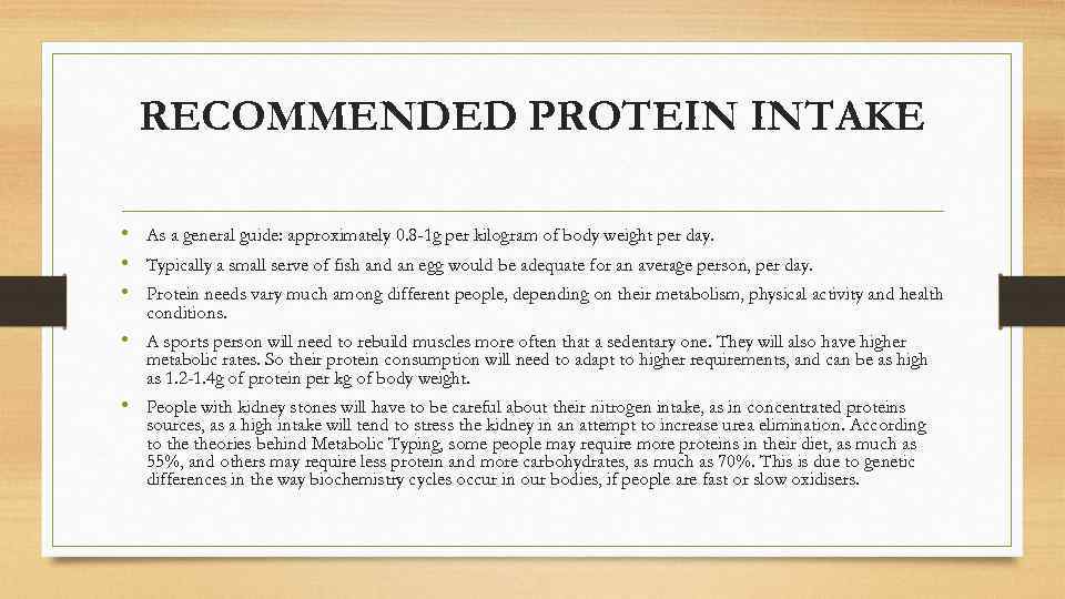 RECOMMENDED PROTEIN INTAKE • As a general guide: approximately 0. 8 -1 g per