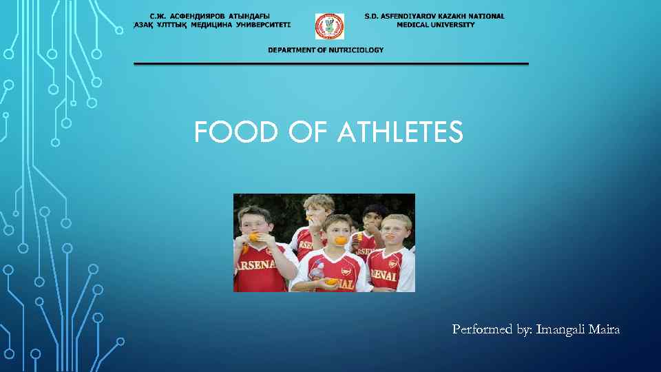 FOOD OF ATHLETES Performed by: Imangali Maira 