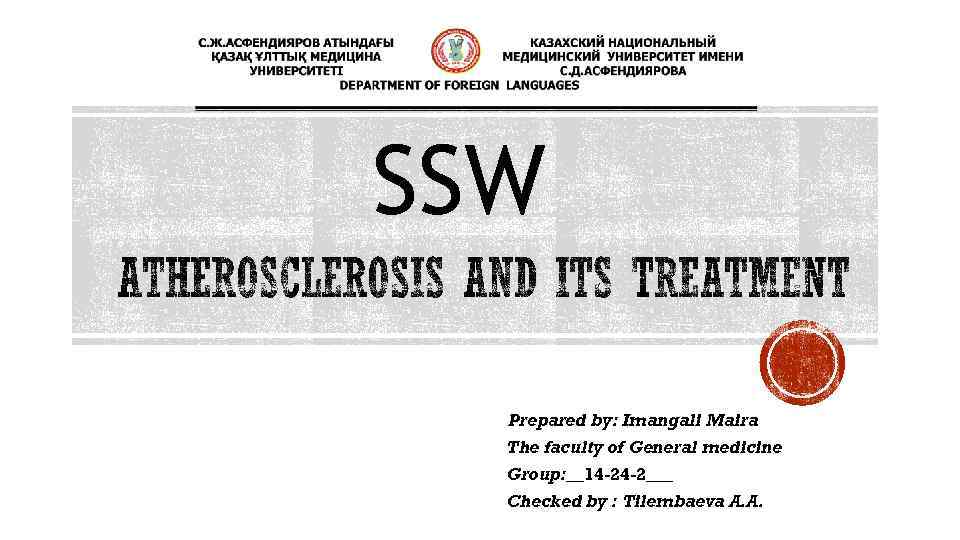 SSW Prepared by: Imangali Maira The faculty of General medicine Group: __14 -24 -2___