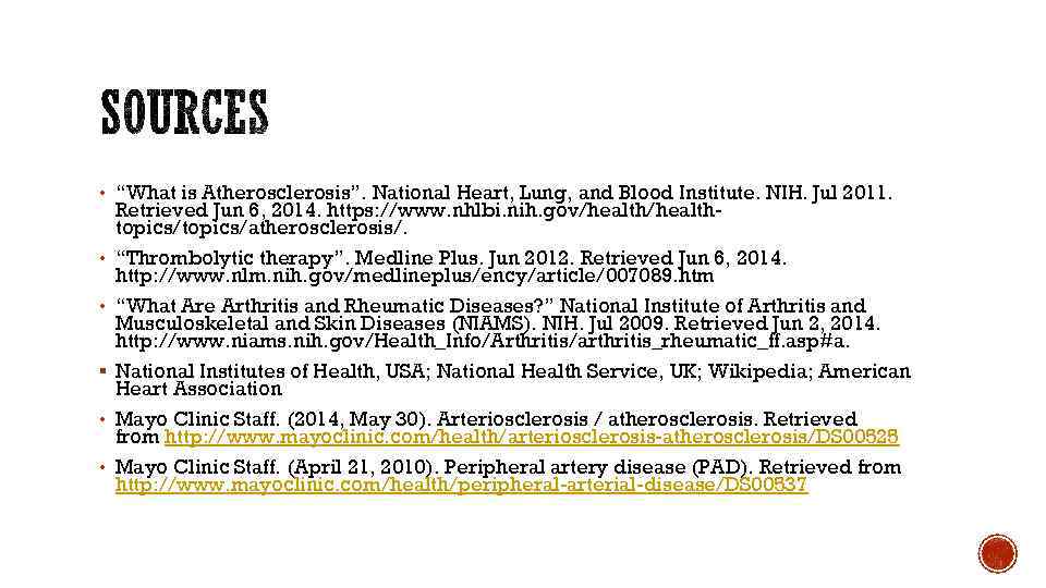  • “What is Atherosclerosis”. National Heart, Lung, and Blood Institute. NIH. Jul 2011.