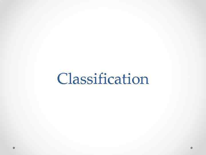 Classification 