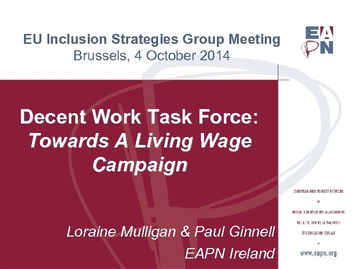 EU Inclusion Strategies Group Meeting Brussels, 4 October 2014 Decent Work Task Force: Towards