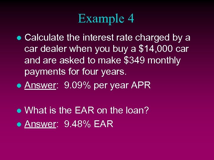 Example 4 Calculate the interest rate charged by a car dealer when you buy