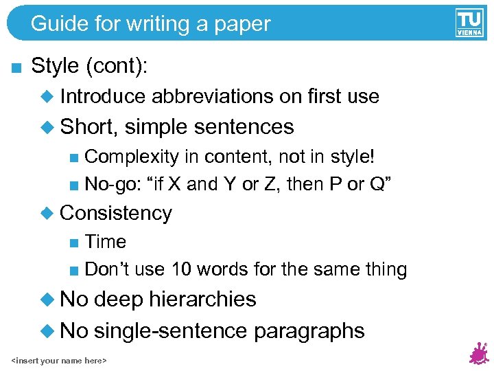 Guide for writing a paper Style (cont): Introduce abbreviations on first use Short, simple