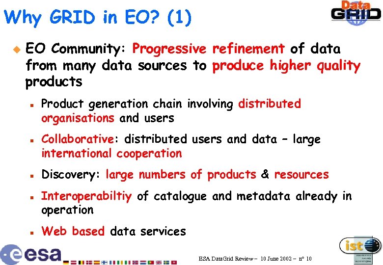 Why GRID in EO? (1) u EO Community: Progressive refinement of data from many