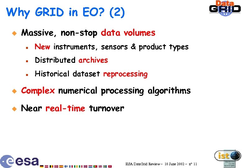 Why GRID in EO? (2) u Massive, non-stop data volumes n New instruments, sensors