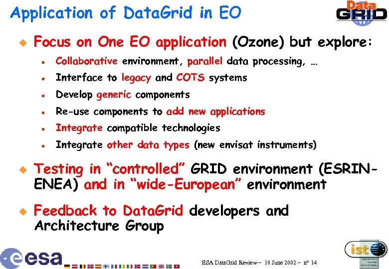 Application of Data. Grid in EO u Focus on One EO application (Ozone) but