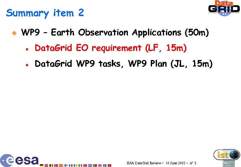 Summary item 2 u WP 9 – Earth Observation Applications (50 m) n Data.