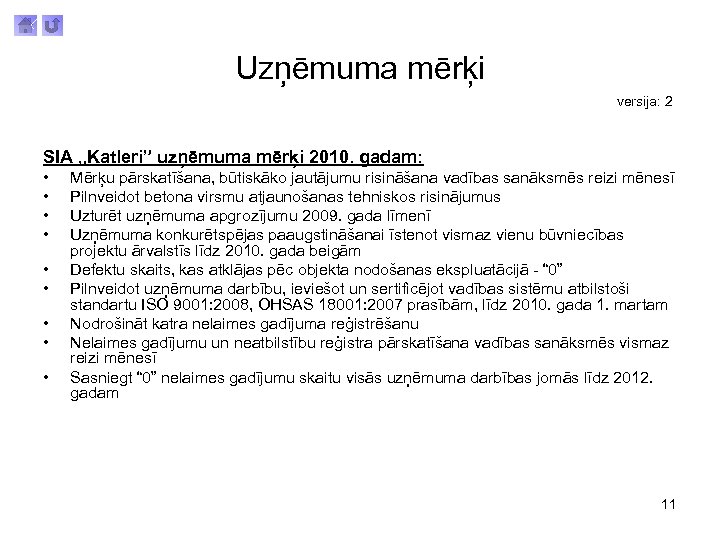 Uzņēmuma mērķi versija: 2 SIA „Katleri” uzņēmuma mērķi 2010. gadam: • • • Mērķu