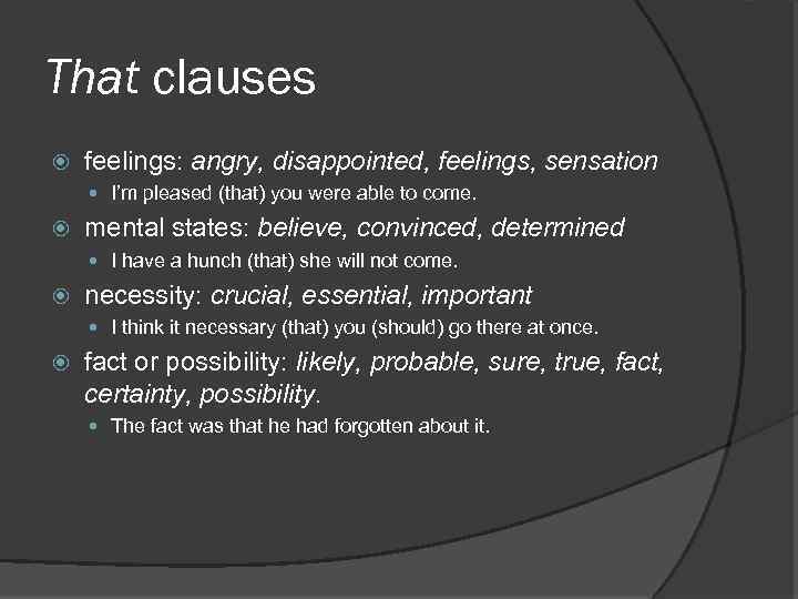 That clauses feelings: angry, disappointed, feelings, sensation I’m pleased (that) you were able to