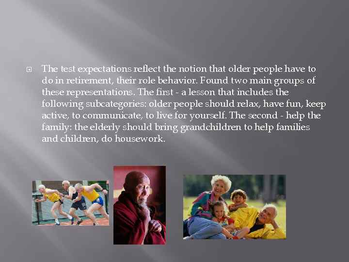  The test expectations reflect the notion that older people have to do in