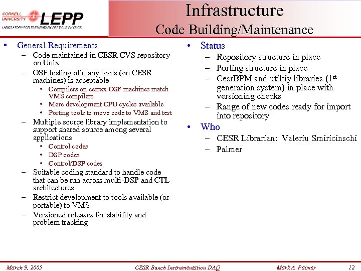Infrastructure Code Building/Maintenance • General Requirements – Code maintained in CESR CVS repository on