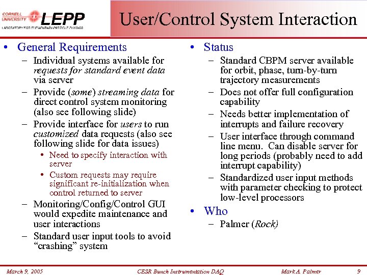 User/Control System Interaction • General Requirements • Status – Individual systems available for requests