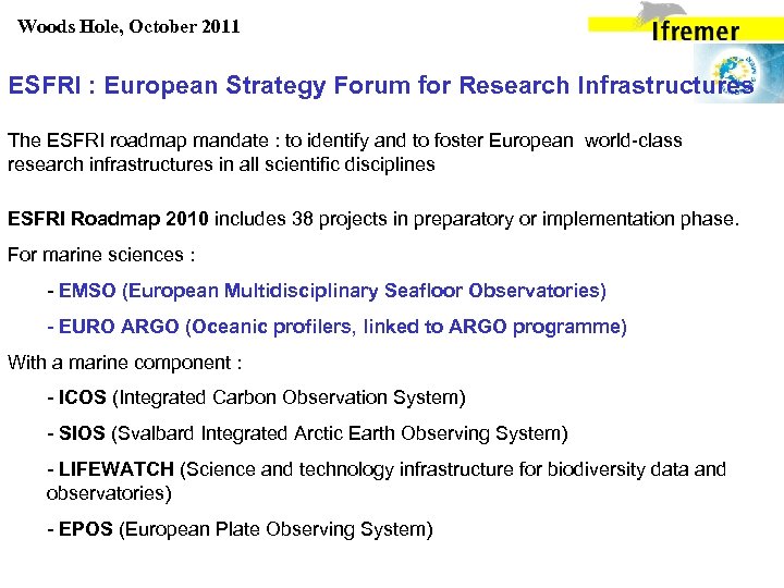 Woods Hole, October 2011 ESFRI : European Strategy Forum for Research Infrastructures The ESFRI
