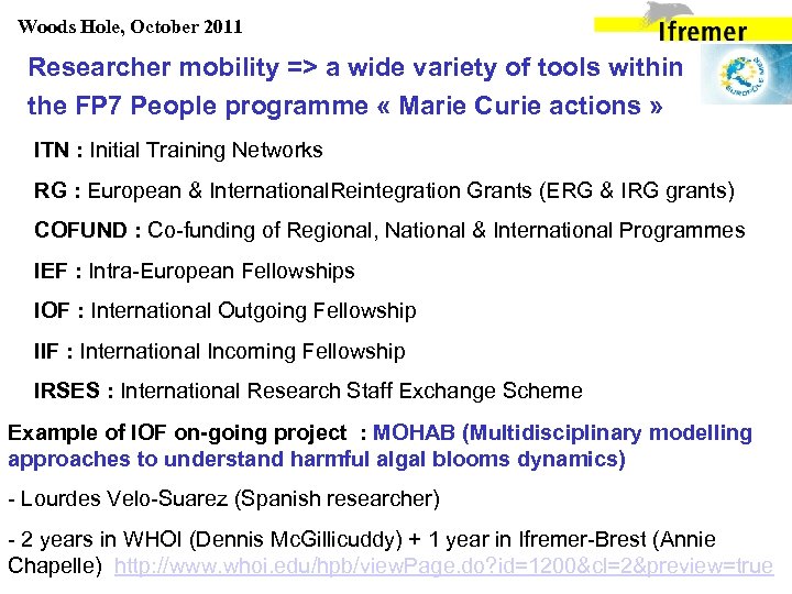 Woods Hole, October 2011 Researcher mobility => a wide variety of tools within the
