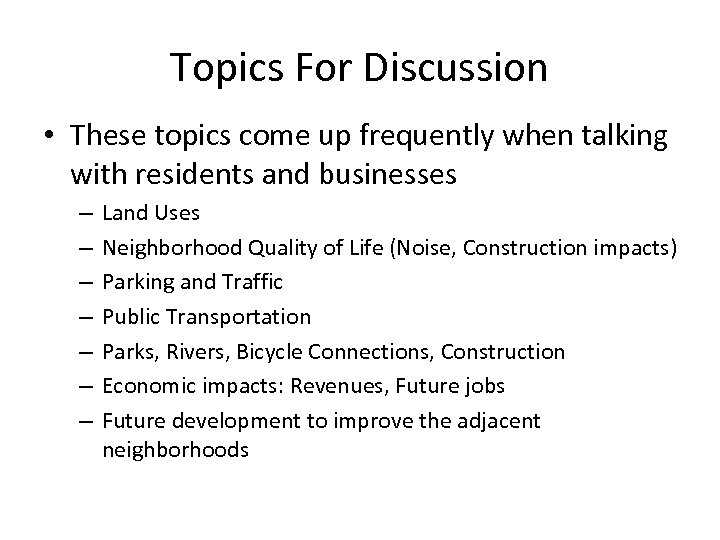 Topics For Discussion • These topics come up frequently when talking with residents and