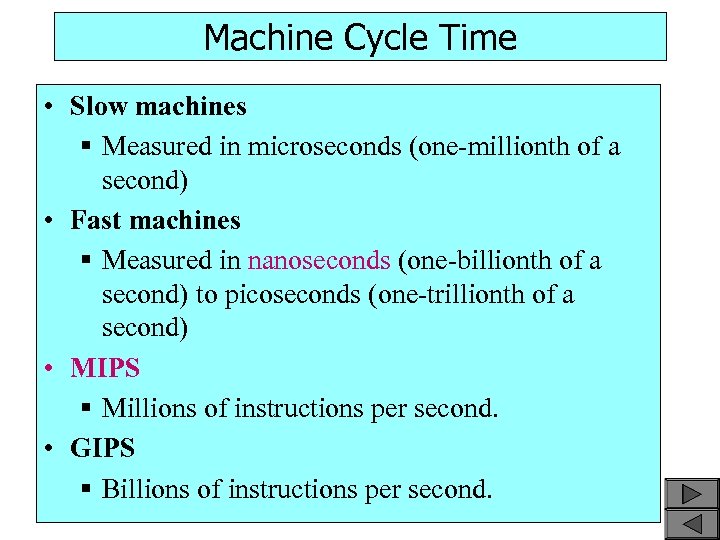 Machine Cycle Time • Slow machines § Measured in microseconds (one-millionth of a second)