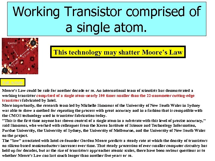 Working Transistor comprised of a single atom. This technology may shatter Moore’s Law Full