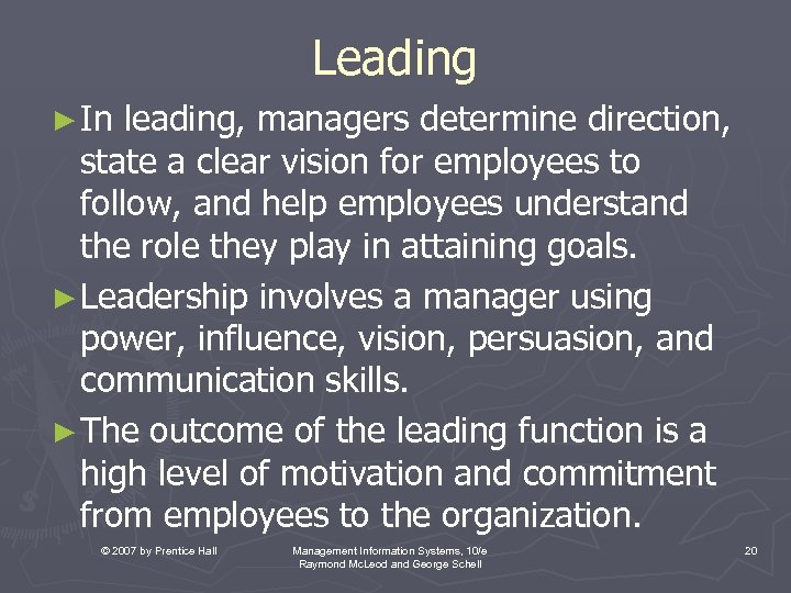 Leading ► In leading, managers determine direction, state a clear vision for employees to