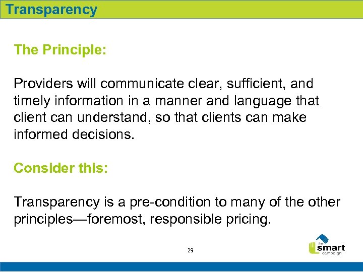 Transparency The Principle: Providers will communicate clear, sufficient, and timely information in a manner