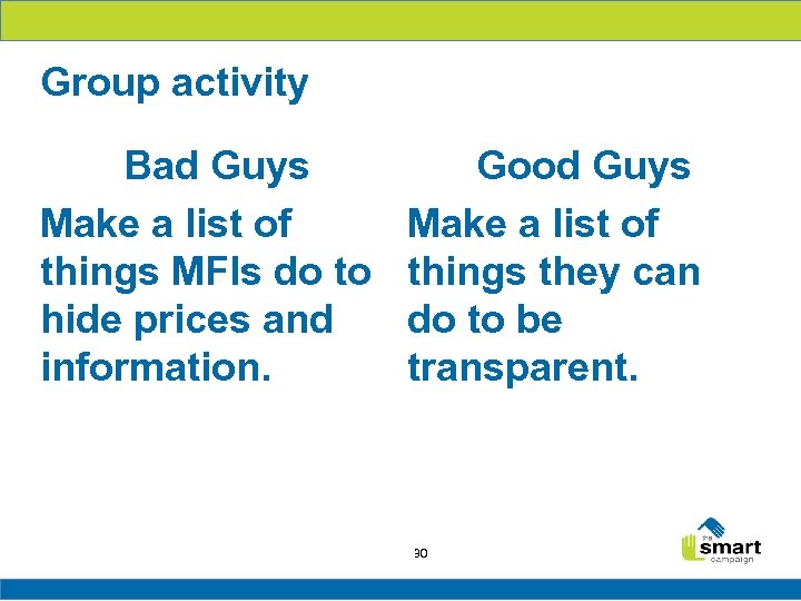 Group activity Bad Guys Make a list of things MFIs do to hide prices