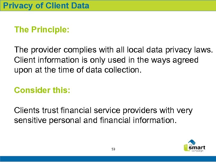 Privacy of Client Data The Principle: The provider complies with all local data privacy