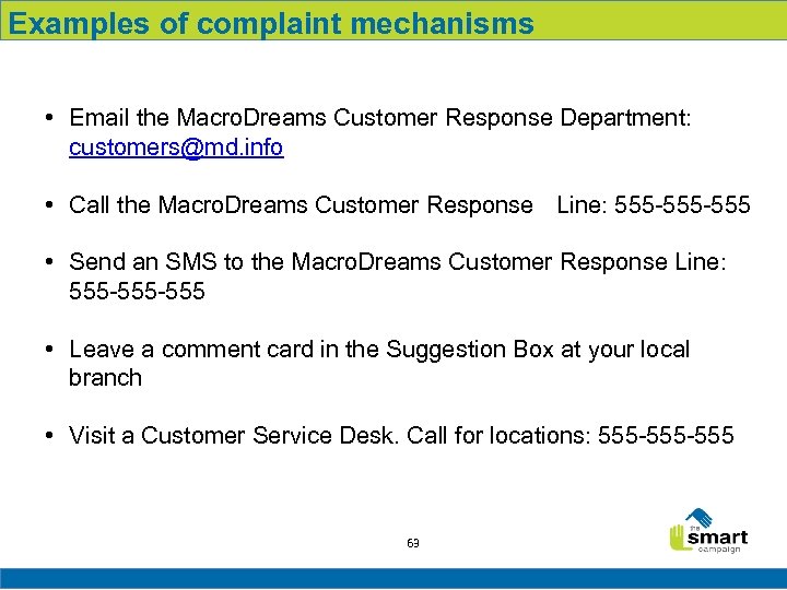 Examples of complaint mechanisms • Email the Macro. Dreams Customer Response Department: customers@md. info