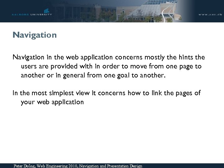 Navigation in the web application concerns mostly the hints the users are provided with