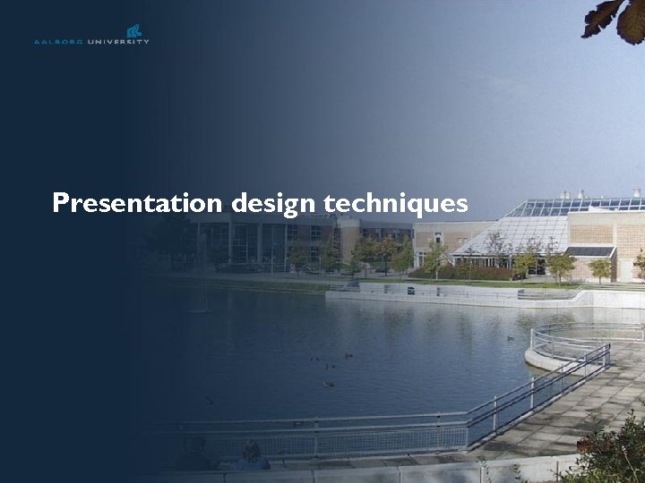 Presentation design techniques 