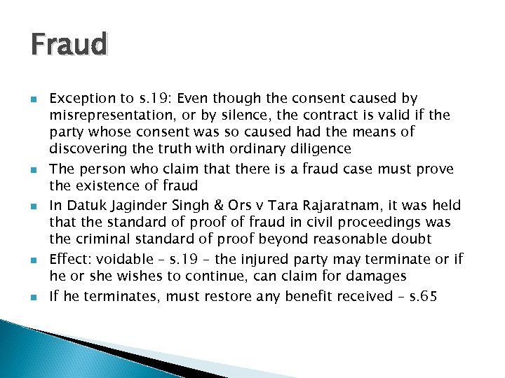 Fraud n n n Exception to s. 19: Even though the consent caused by