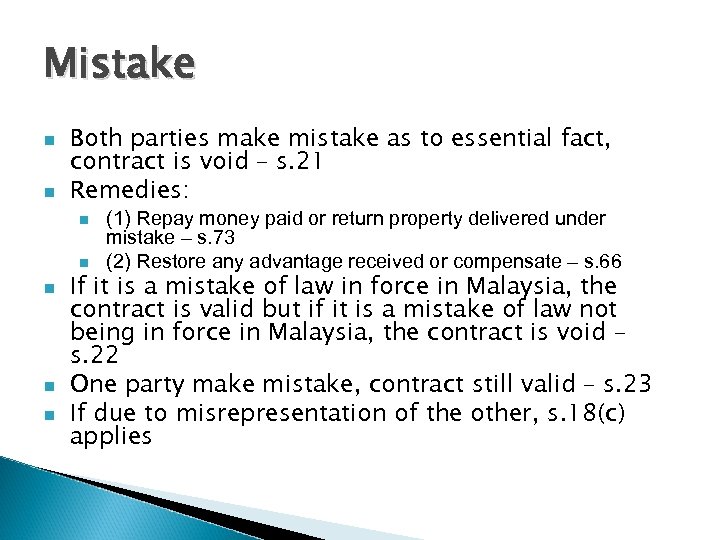 Mistake n n Both parties make mistake as to essential fact, contract is void