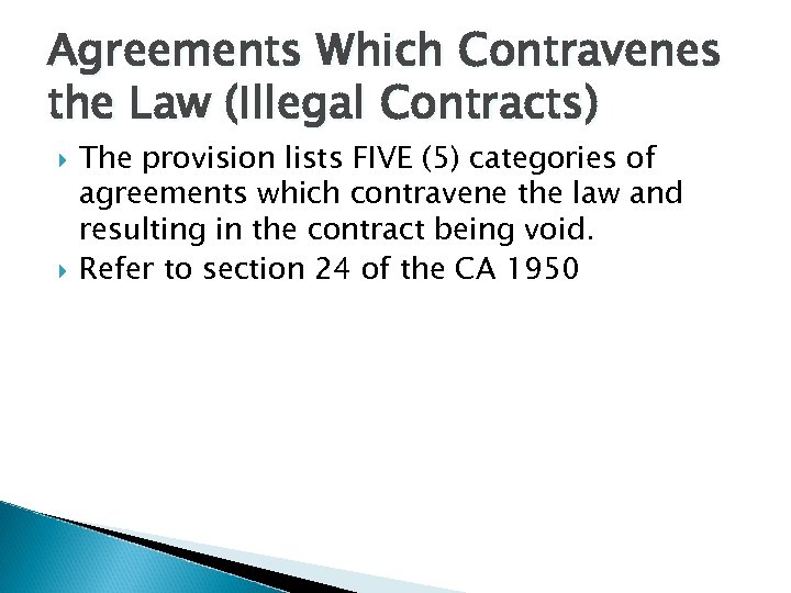 Agreements Which Contravenes the Law (Illegal Contracts) The provision lists FIVE (5) categories of