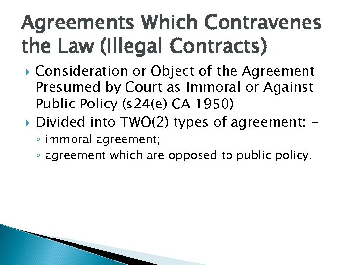 Agreements Which Contravenes the Law (Illegal Contracts) Consideration or Object of the Agreement Presumed