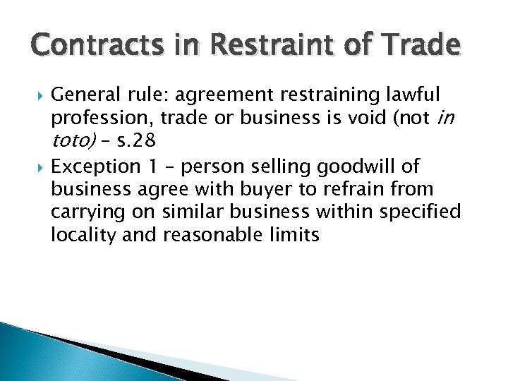 Contracts in Restraint of Trade General rule: agreement restraining lawful profession, trade or business