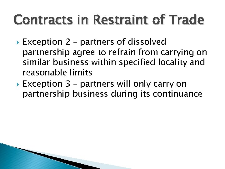 Contracts in Restraint of Trade Exception 2 – partners of dissolved partnership agree to