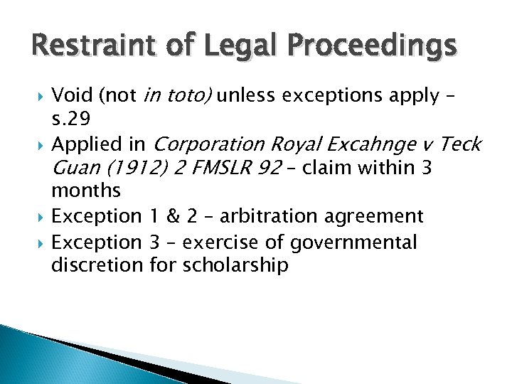 Restraint of Legal Proceedings Void (not in toto) unless exceptions apply – s. 29