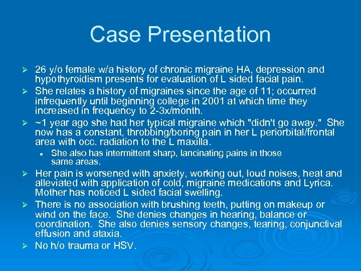 Case Presentation 26 y/o female w/a history of chronic migraine HA, depression and hypothyroidism