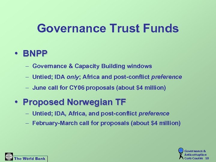 Governance Trust Funds • BNPP – Governance & Capacity Building windows – Untied; IDA
