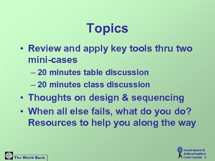 Topics • Review and apply key tools thru two mini-cases – 20 minutes table