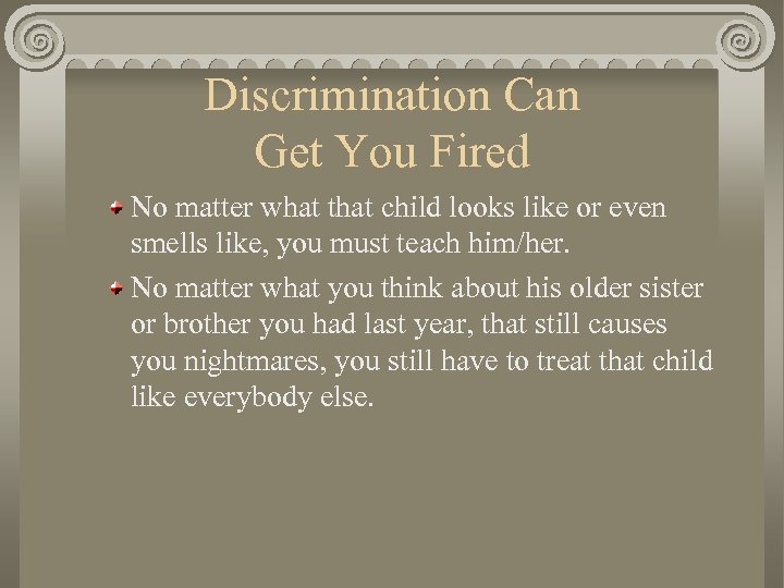 Discrimination Can Get You Fired No matter what that child looks like or even