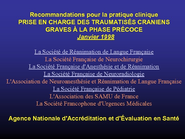 Recommandations pour la pratique clinique PRISE EN CHARGE DES TRAUMATISÉS CRANIENS GRAVES À LA