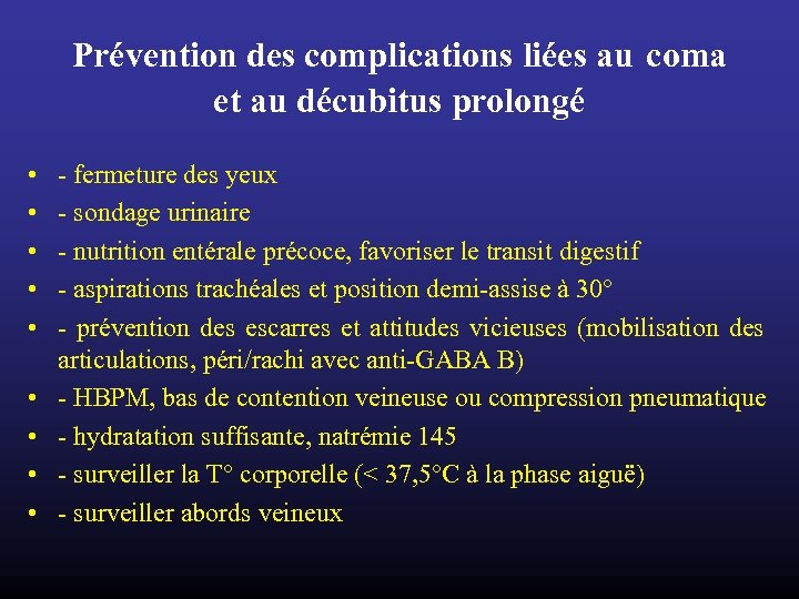 Prévention des complications liées au coma et au décubitus prolongé • • • -