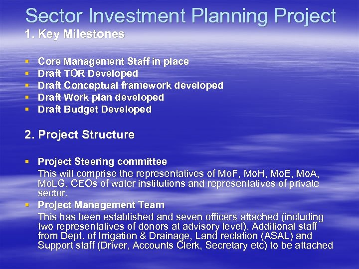 Sector Investment Planning Project 1. Key Milestones § § § Core Management Staff in