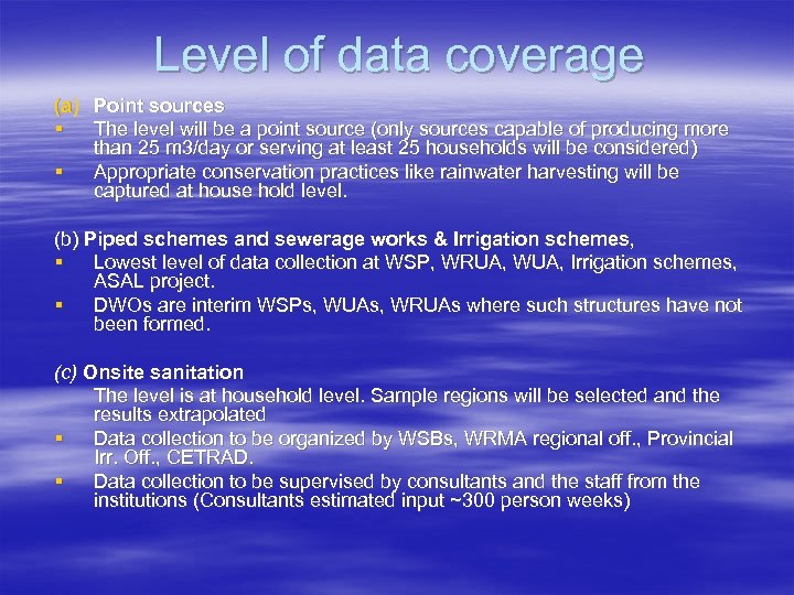 Level of data coverage (a) Point sources § The level will be a point