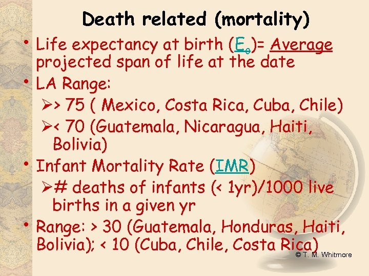 Death related (mortality) • Life expectancy at birth (Eo)= Average • • • projected