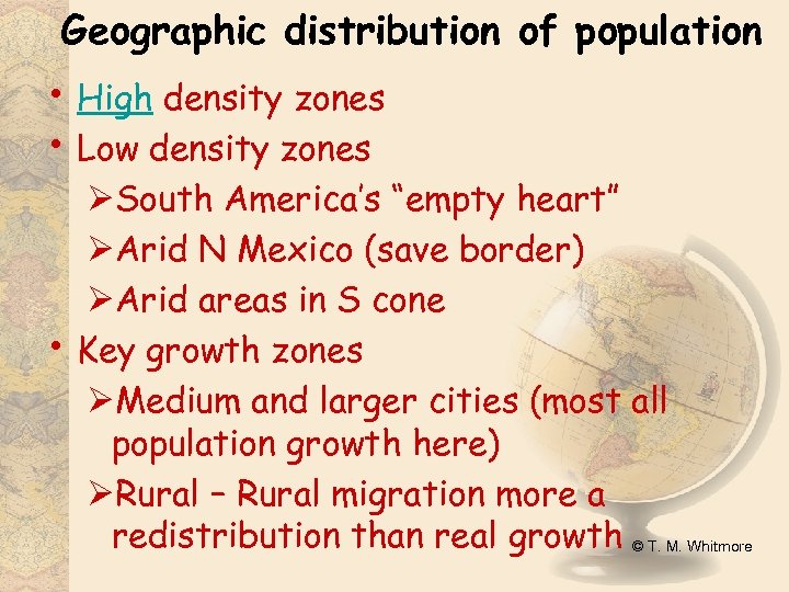 Geographic distribution of population • High density zones • Low density zones • ØSouth